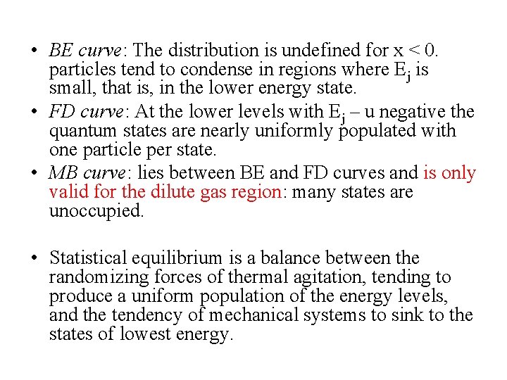  • BE curve: The distribution is undefined for x < 0. particles tend