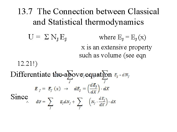 13. 7 The Connection between Classical and Statistical thermodynamics U = Σ NJ EJ