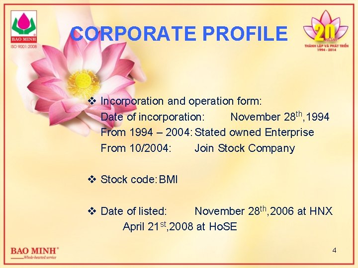 CORPORATE PROFILE v Incorporation and operation form: Date of incorporation: November 28 th, 1994