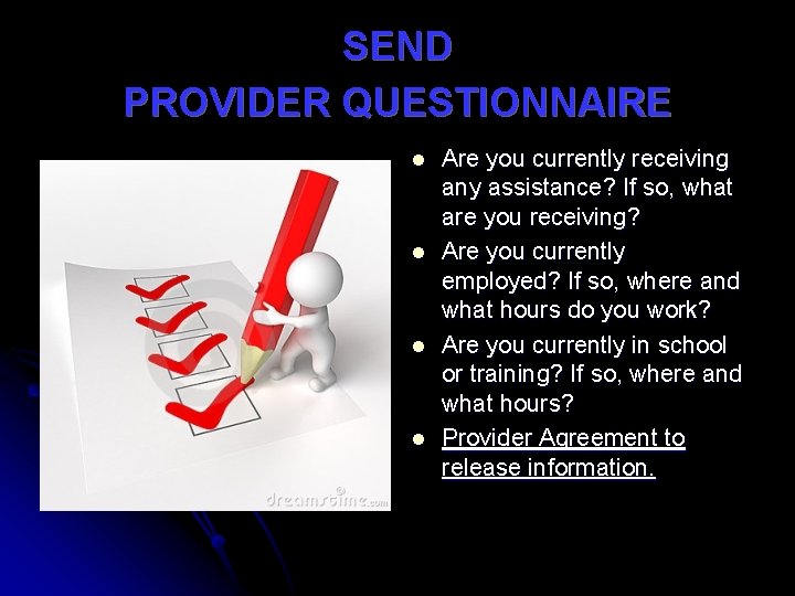 SEND PROVIDER QUESTIONNAIRE l l Are you currently receiving any assistance? If so, what