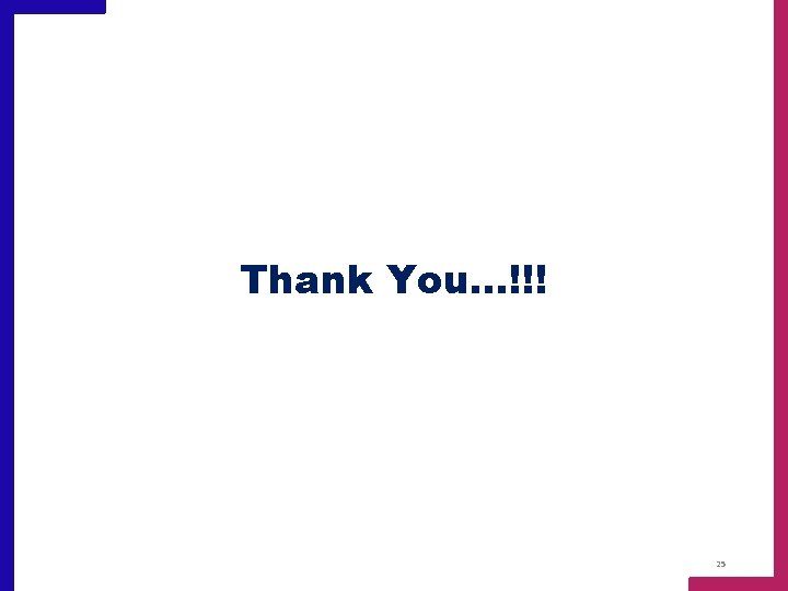 Thank You…!!! 25 
