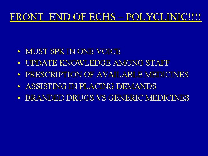 FRONT END OF ECHS – POLYCLINIC!!!! • • • MUST SPK IN ONE VOICE