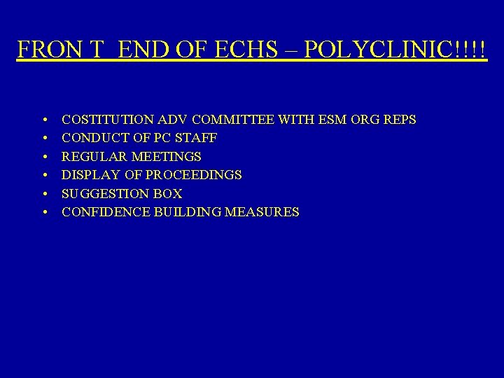 FRON T END OF ECHS – POLYCLINIC!!!! • • • COSTITUTION ADV COMMITTEE WITH