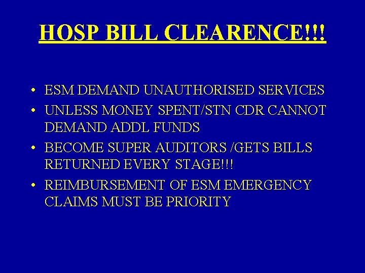 HOSP BILL CLEARENCE!!! • ESM DEMAND UNAUTHORISED SERVICES • UNLESS MONEY SPENT/STN CDR CANNOT