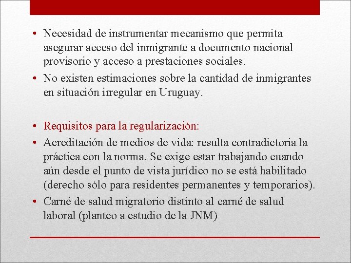  • Necesidad de instrumentar mecanismo que permita asegurar acceso del inmigrante a documento