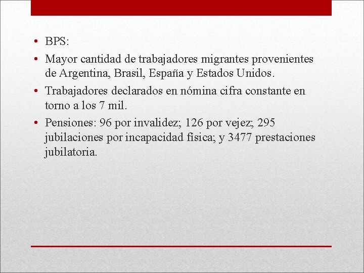  • BPS: • Mayor cantidad de trabajadores migrantes provenientes de Argentina, Brasil, España