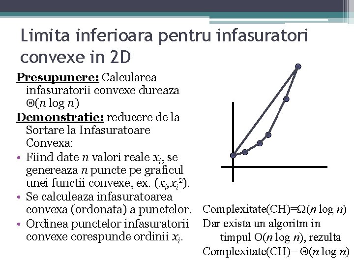 Limita inferioara pentru infasuratori convexe in 2 D Presupunere: Calcularea infasuratorii convexe dureaza (n Limita inferioara pentru infasuratori convexe in 2 D Presupunere: Calcularea infasuratorii convexe dureaza (n