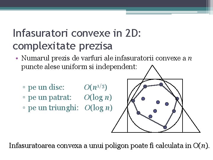 Infasuratori convexe in 2 D: complexitate prezisa • Numarul prezis de varfuri ale infasuratorii Infasuratori convexe in 2 D: complexitate prezisa • Numarul prezis de varfuri ale infasuratorii