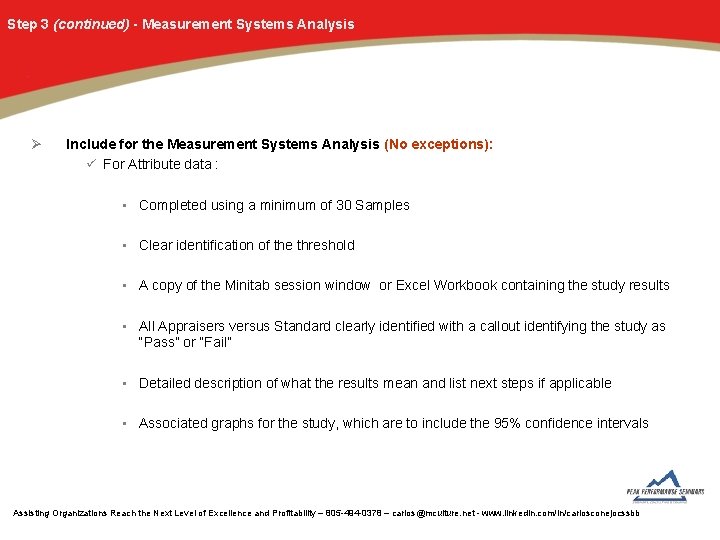 Step 3 (continued) - Measurement Systems Analysis Ø Include for the Measurement Systems Analysis