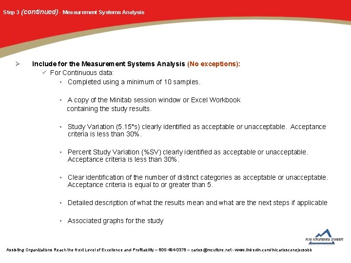 Step 3 (continued) - Measurement Systems Analysis Ø Include for the Measurement Systems Analysis