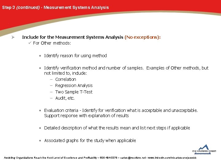 Step 3 (continued) - Measurement Systems Analysis Ø Include for the Measurement Systems Analysis