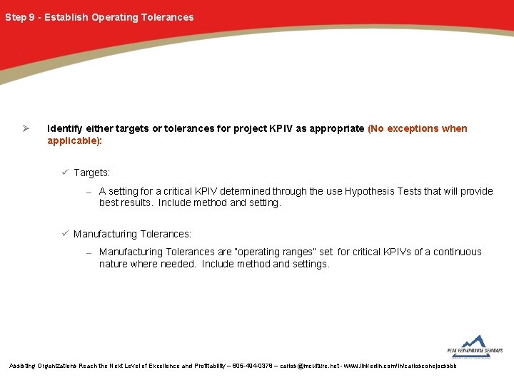 Step 9 - Establish Operating Tolerances Ø Identify either targets or tolerances for project