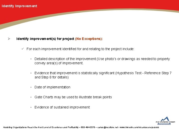 Identify Improvement Ø Identify improvement(s) for project (No Exceptions): ü For each improvement identified