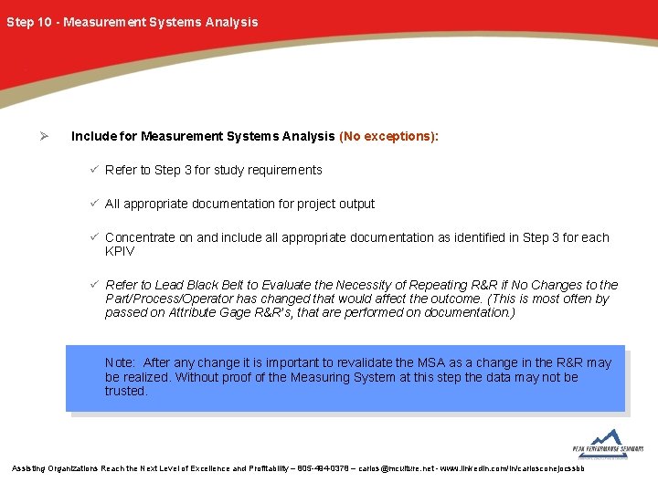 Step 10 - Measurement Systems Analysis Ø Include for Measurement Systems Analysis (No exceptions):