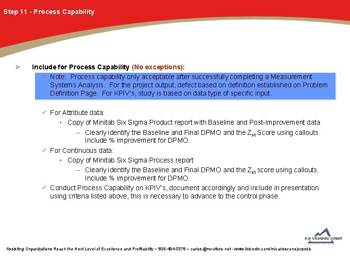 Step 11 - Process Capability Ø Include for Process Capability (No exceptions): ü Note: