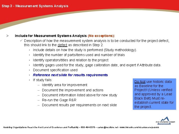 Step 3 - Measurement Systems Analysis Ø Include for Measurement Systems Analysis (No exceptions):