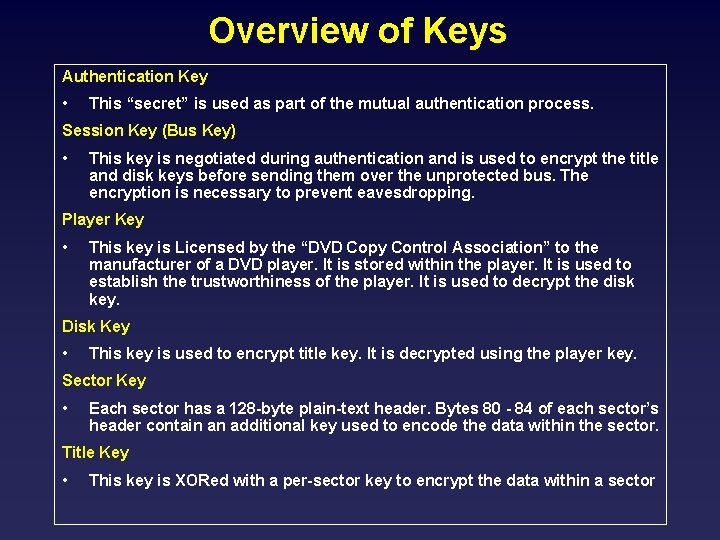 Overview of Keys Authentication Key • This “secret” is used as part of the