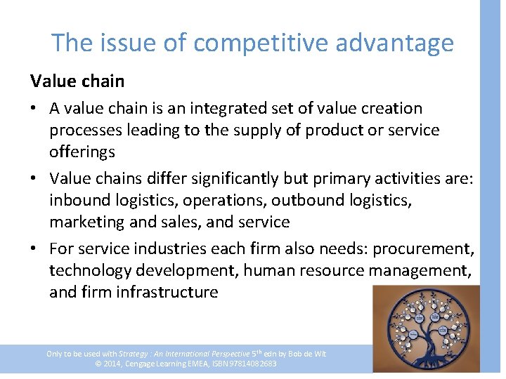 The issue of competitive advantage Value chain • A value chain is an integrated