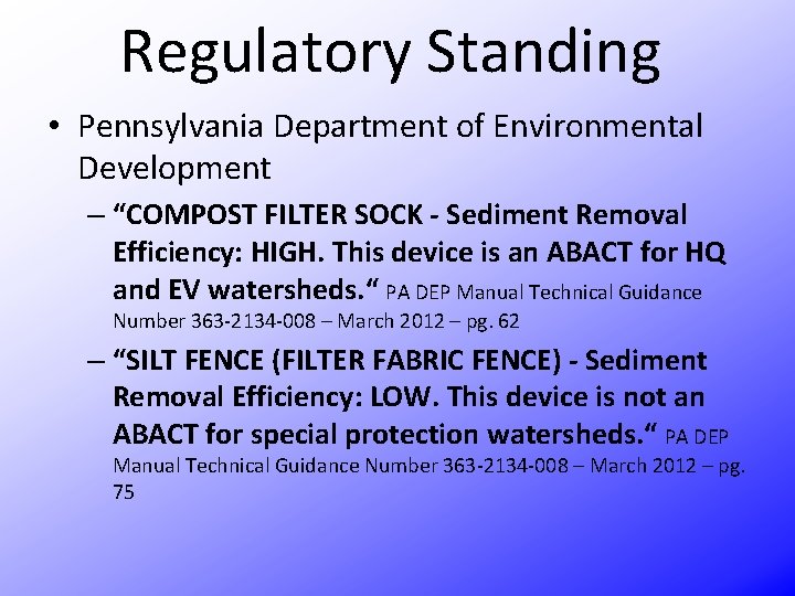 Regulatory Standing • Pennsylvania Department of Environmental Development – “COMPOST FILTER SOCK - Sediment