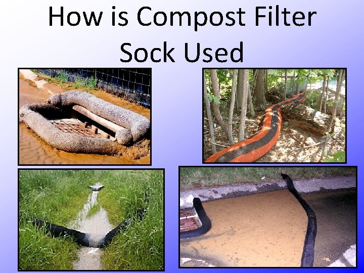 How is Compost Filter Sock Used 