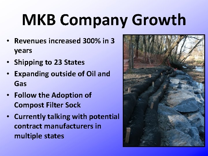 MKB Company Growth • Revenues increased 300% in 3 years • Shipping to 23