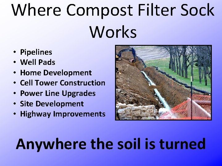 Where Compost Filter Sock Works • • Pipelines Well Pads Home Development Cell Tower