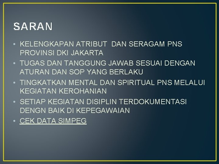 SARAN • KELENGKAPAN ATRIBUT DAN SERAGAM PNS PROVINSI DKI JAKARTA • TUGAS DAN TANGGUNG