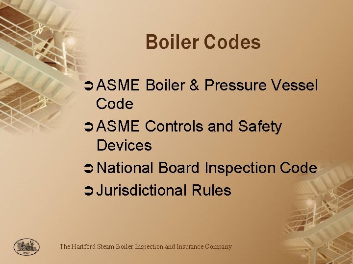 Boiler Codes Ü ASME Boiler & Pressure Vessel Code Ü ASME Controls and Safety