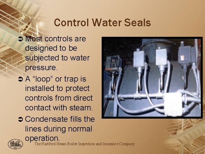 Control Water Seals Ü Most controls are designed to be subjected to water pressure.