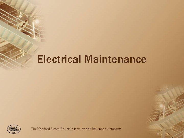 Electrical Maintenance The Hartford Steam Boiler Inspection and Insurance Company 