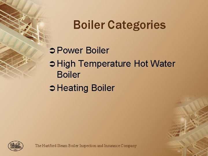 Boiler Categories Ü Power Boiler Ü High Temperature Hot Water Boiler Ü Heating Boiler