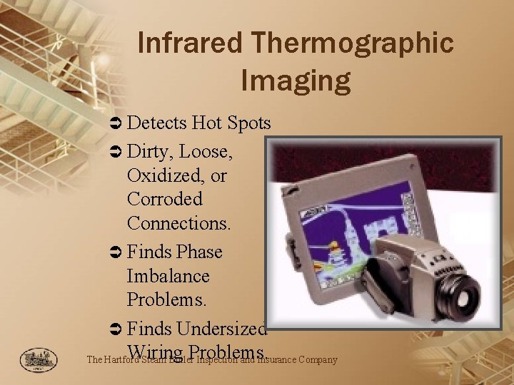 Infrared Thermographic Imaging Ü Detects Hot Spots Ü Dirty, Loose, Oxidized, or Corroded Connections.