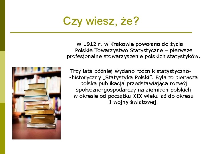 Czy wiesz, że? W 1912 r. w Krakowie powołano do życia Polskie Towarzystwo Statystyczne