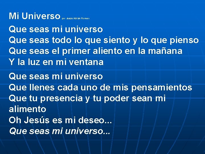 Mi Universo Que seas mi universo Que seas todo lo que siento y lo