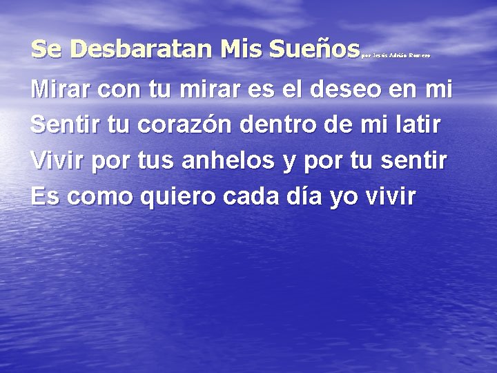 Se Desbaratan Mis Sueños por Jesús Adrián Romero Mirar con tu mirar es el