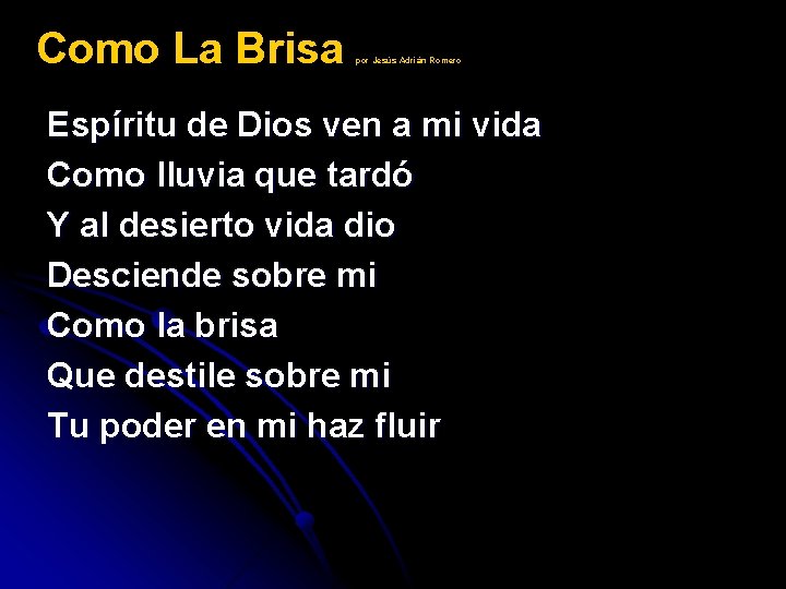Como La Brisa por Jesús Adrián Romero Espíritu de Dios ven a mi vida