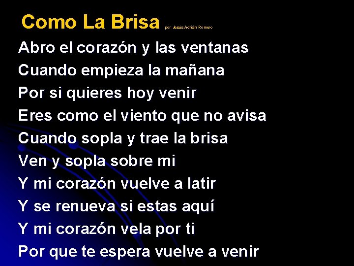 Como La Brisa por Jesús Adrián Romero Abro el corazón y las ventanas Cuando