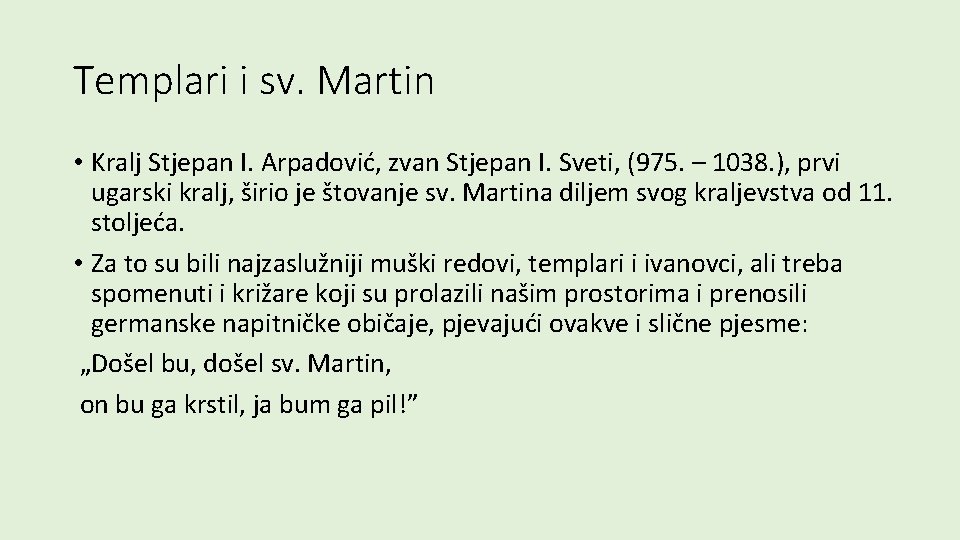 Templari i sv. Martin • Kralj Stjepan I. Arpadović, zvan Stjepan I. Sveti, (975.