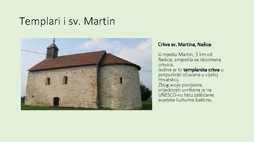Templari i sv. Martin Crkva sv. Martina, Našice U mjestu Martin, 3 km od