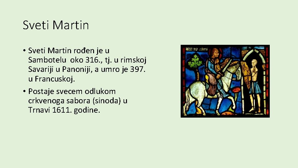 Sveti Martin • Sveti Martin rođen je u Sambotelu oko 316. , tj. u