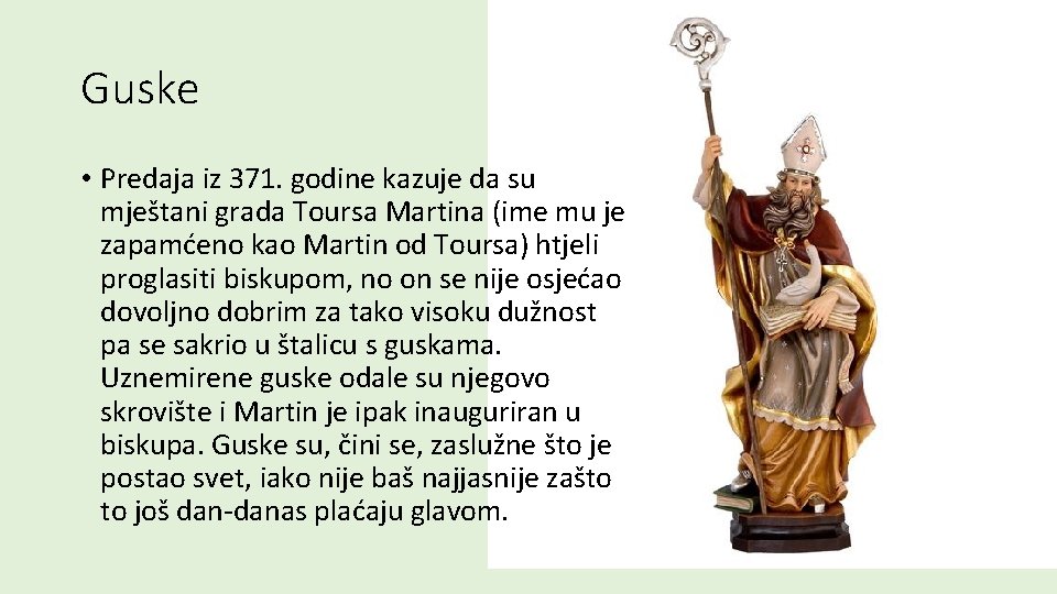 Guske • Predaja iz 371. godine kazuje da su mještani grada Toursa Martina (ime