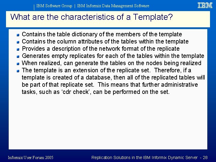 IBM Software Group | IBM Informix Data Management Software What are the characteristics of
