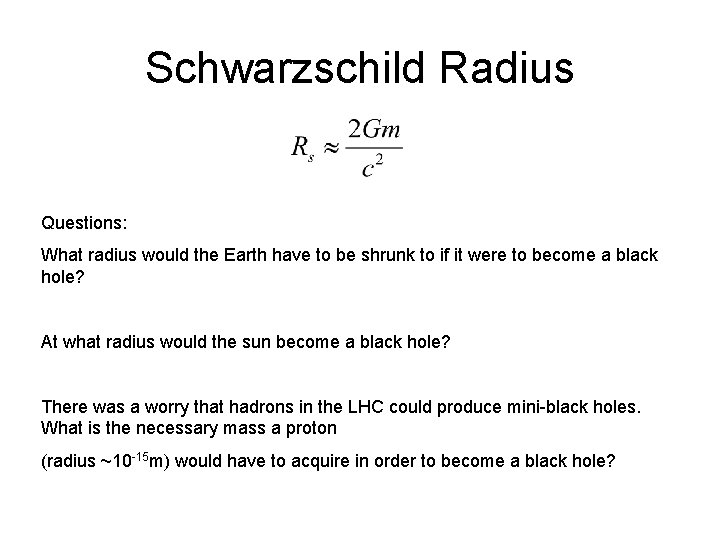 Schwarzschild Radius Questions: What radius would the Earth have to be shrunk to if