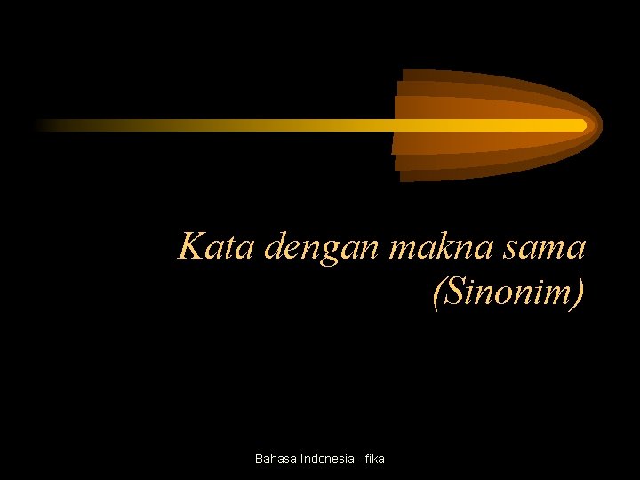 Kata dengan makna sama (Sinonim) Bahasa Indonesia - fika 