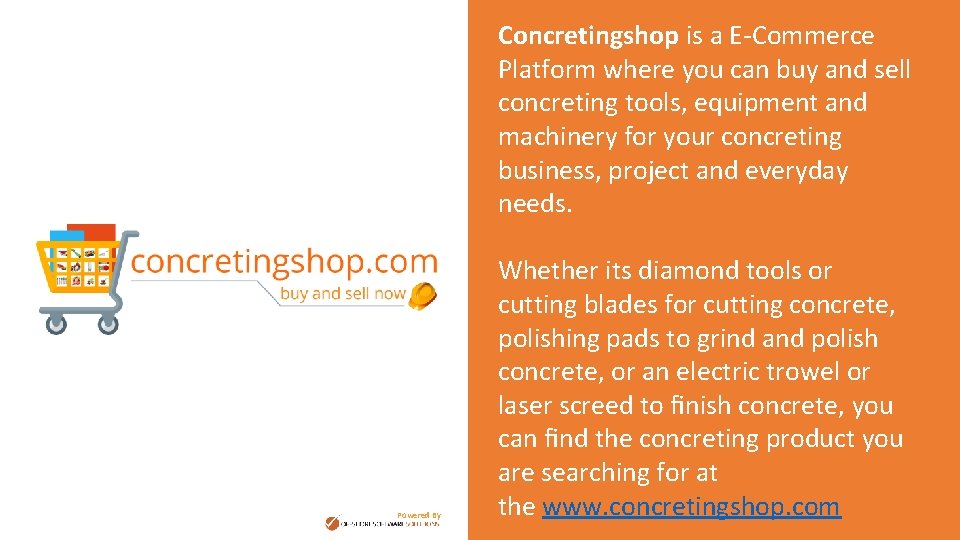 Concretingshop is a E-Commerce Platform where you can buy and sell concreting tools, equipment