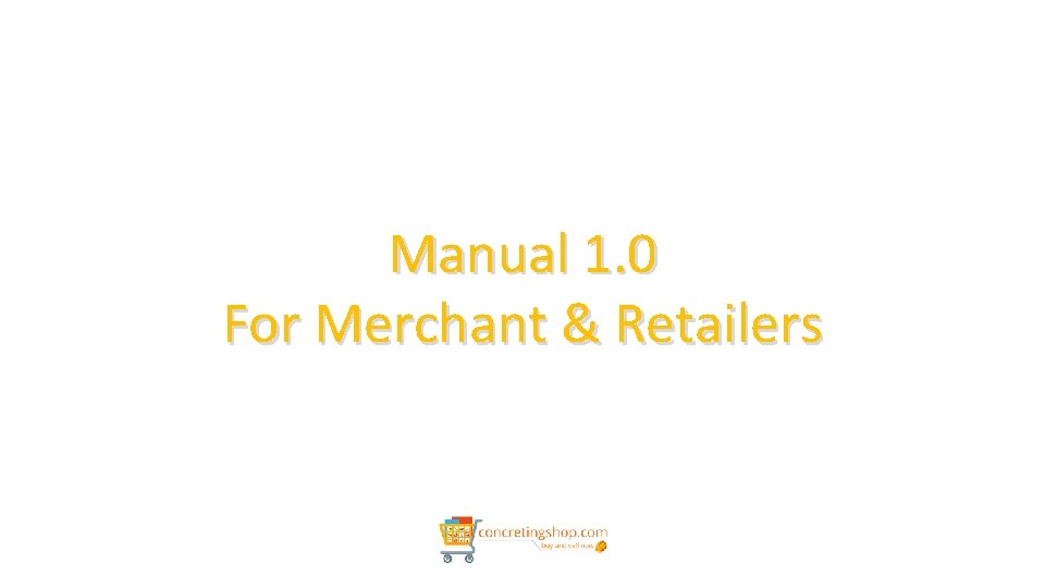 Manual 1. 0 For Merchant & Retailers 