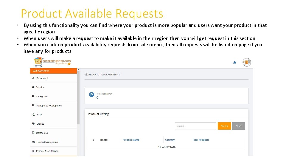 Product Available Requests • By using this functionality you can find where your product