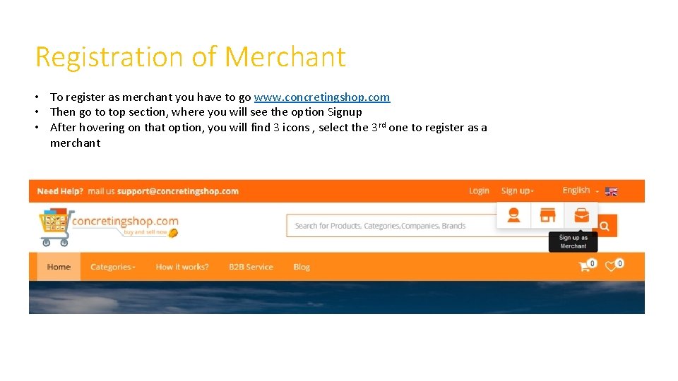 Registration of Merchant • To register as merchant you have to go www. concretingshop.