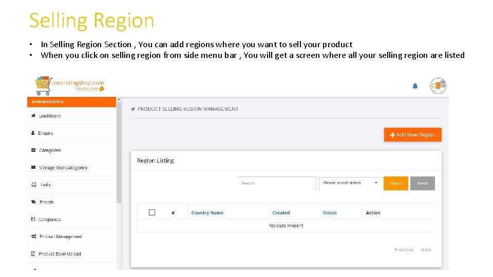 Selling Region • In Selling Region Section , You can add regions where you