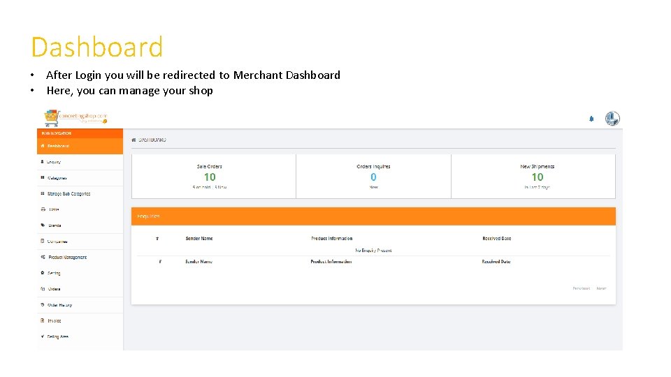 Dashboard • After Login you will be redirected to Merchant Dashboard • Here, you